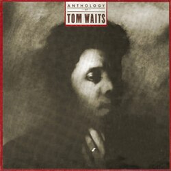 Anthology Of Tom Waits