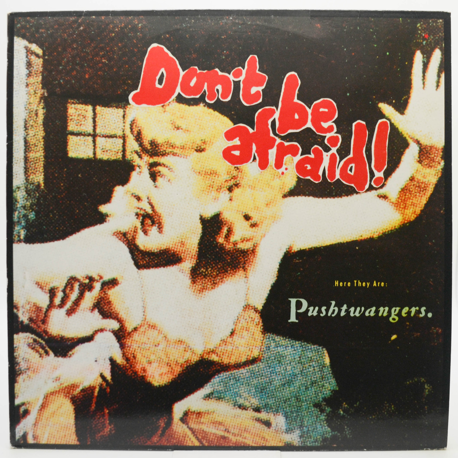 Pushtwangers — Don't Be Afraid, 1988