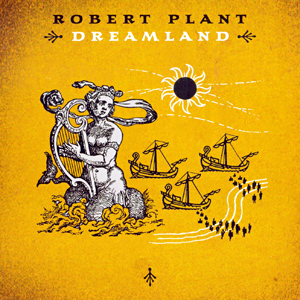 Dreamland (Robert Plant)