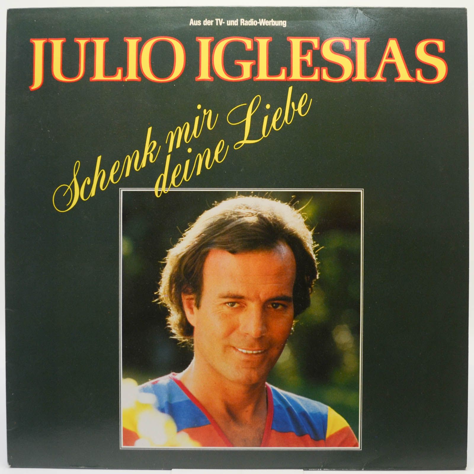 Julio Iglesias — Schenk Mir Deine Liebe, 1984