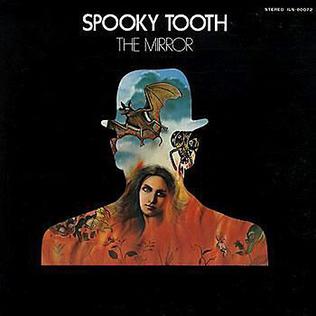 The Mirror (Spooky Tooth)