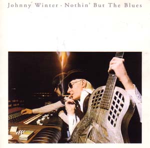 Nothin’ But The Blues (Johnny Winter)
