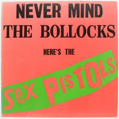 Виниловая пластинка Never Mind The Bollocks Here's The Sex Pistols, 1977
