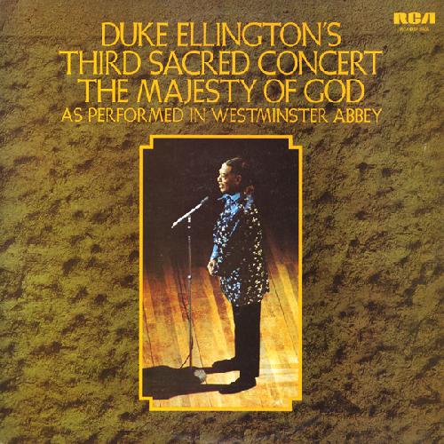 Duke Ellington's Third Sacred Concert, The Majesty Of God, As Performed In Westminster Abbey
